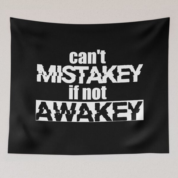 Item preview, can't MISTAKEY if not AWAKEY (White Version) designed and sold by ToadTreasure.