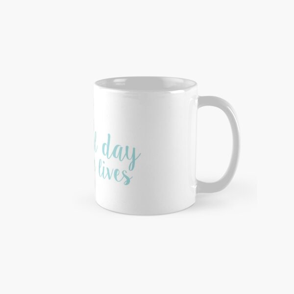 its a beautiful day to save lives - aqua Classic Mug