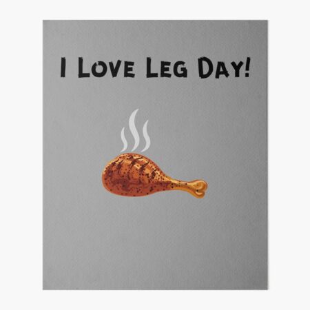 Funny BBQ Pun, I Love Leg Day, Grilled Chicken Leg Art Board Print