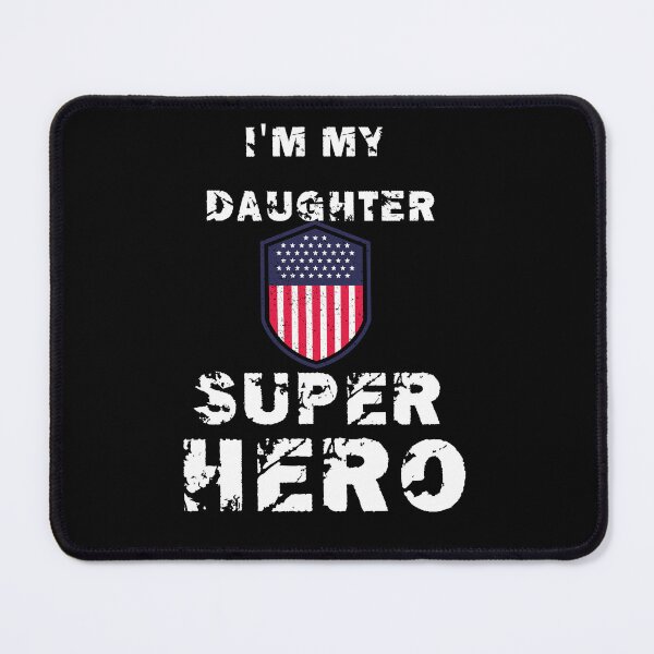 Item preview, I'm my daughter Super Hero Patriotic desing designed and sold by Agart-Desing.