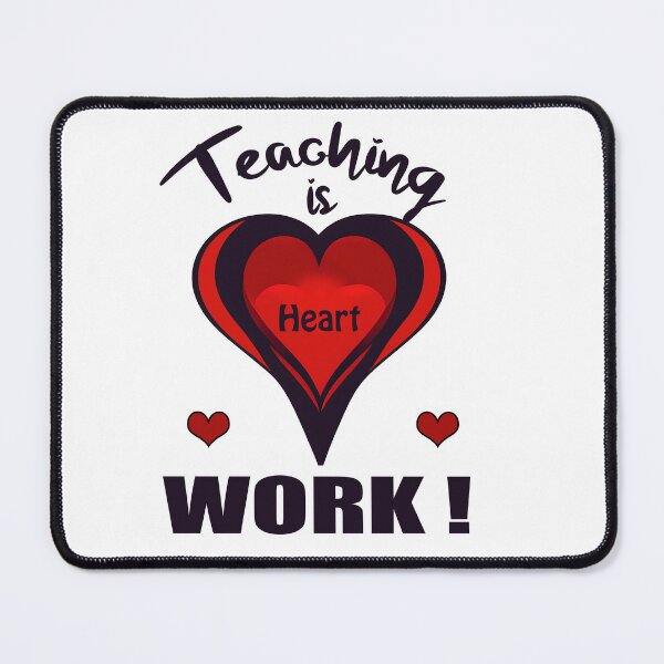 Item preview, Teaching is Heart Work designed and sold by Trace1234.