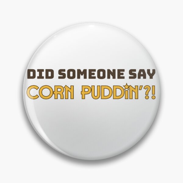 Item preview, Did Someone Say Corn Puddin?! designed and sold by MxA19.