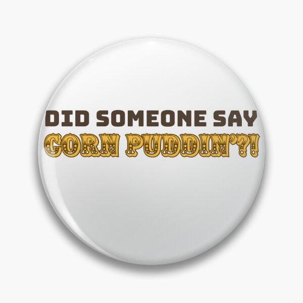 Item preview, Did Someone Say Corn Puddin?! designed and sold by MxA19.
