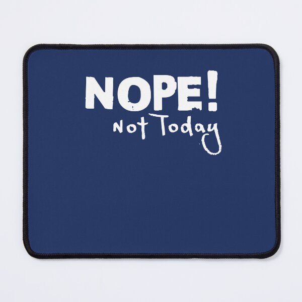 Item preview, Nope! Not Today (in white) designed and sold by LUXE.