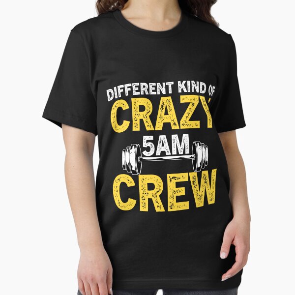 Item preview, 5AM WORKOUT CREW , DIFFERENT KIND OF CRAZY 5am Workout Gym designed and sold by SunnyDayPrints.