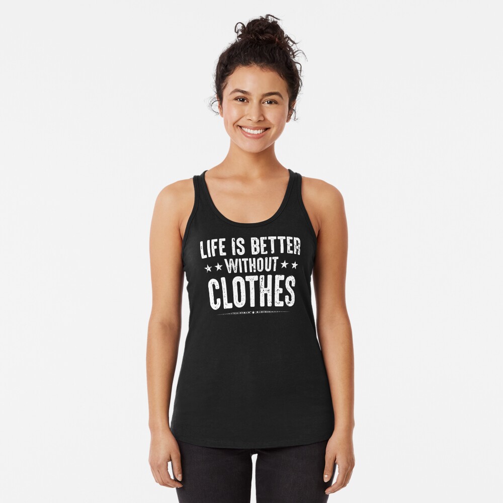 Life Is Better Without Clothes Nudist Colony Lifestyle Pride