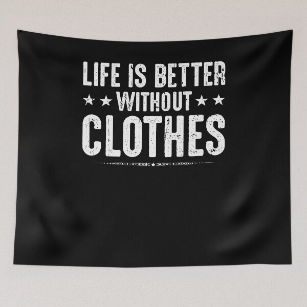 Item preview, Life Is Better Without Clothes Nudist Colony Lifestyle Pride designed and sold by Sinful Charm.