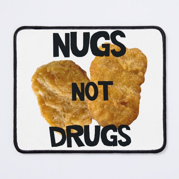 Item preview, Nugs not Drugs designed and sold by RayRaysX2.