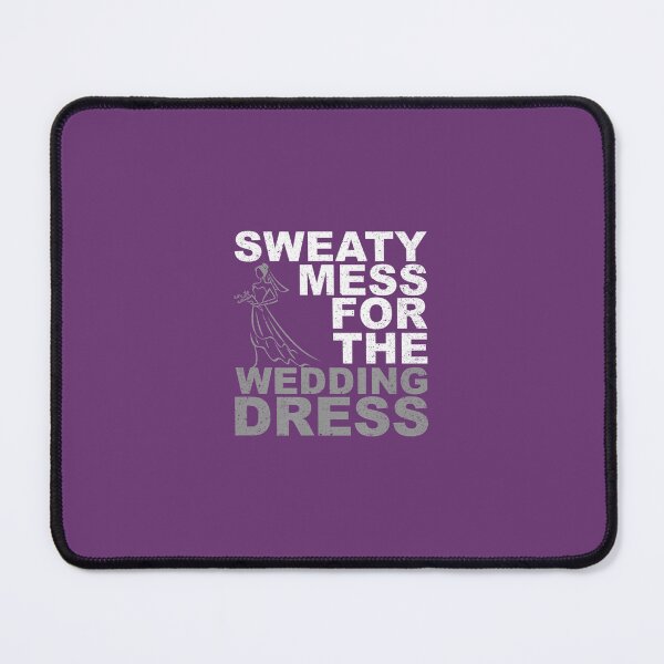 Item preview, Sweaty Mess For The Wedding Dress Bride Workout Gym 	 (2)	 designed and sold by sjzjxhkayung8.