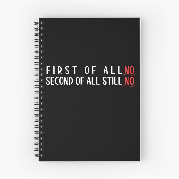 Item preview, First Of All No Second Of All Still No designed and sold by Vytrix.