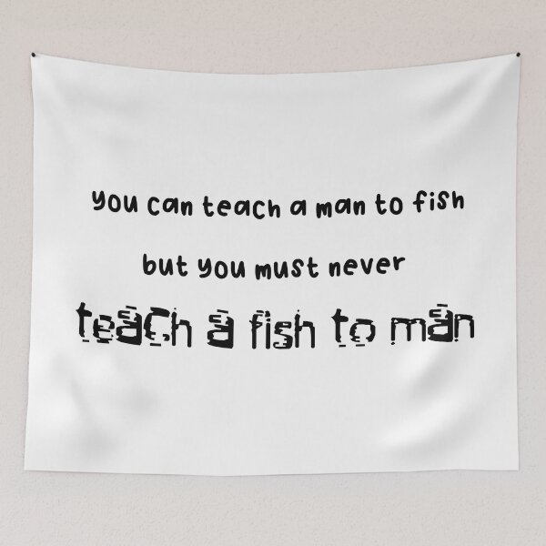 Item preview, You can teach a man to fish but... designed and sold by ToadTreasure.