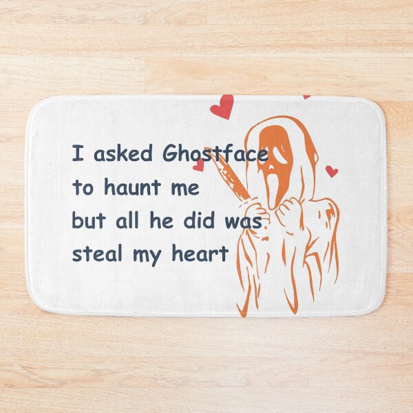 Item preview, I asked Ghostface to haunt me, but all he did was steal my heart designed and sold by Funky Feline.