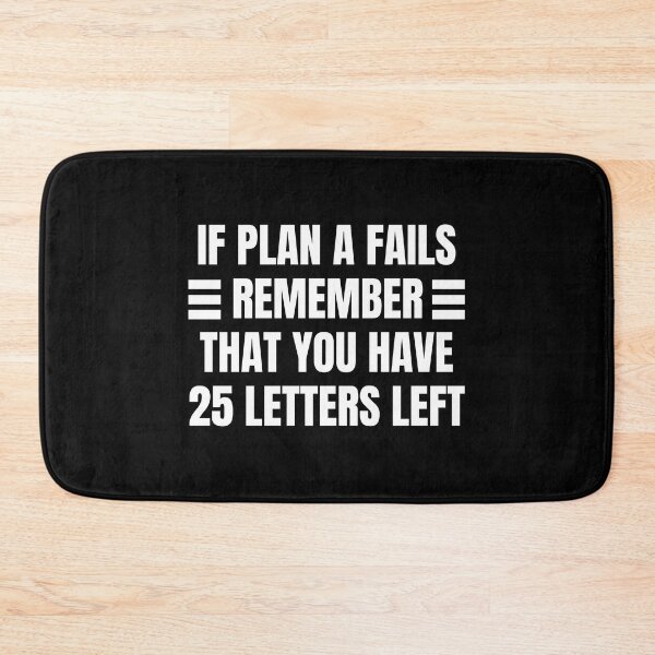 Item preview, If Plan A Fails Remember That You Have 25 Letters Left designed and sold by QuotesAreFun.