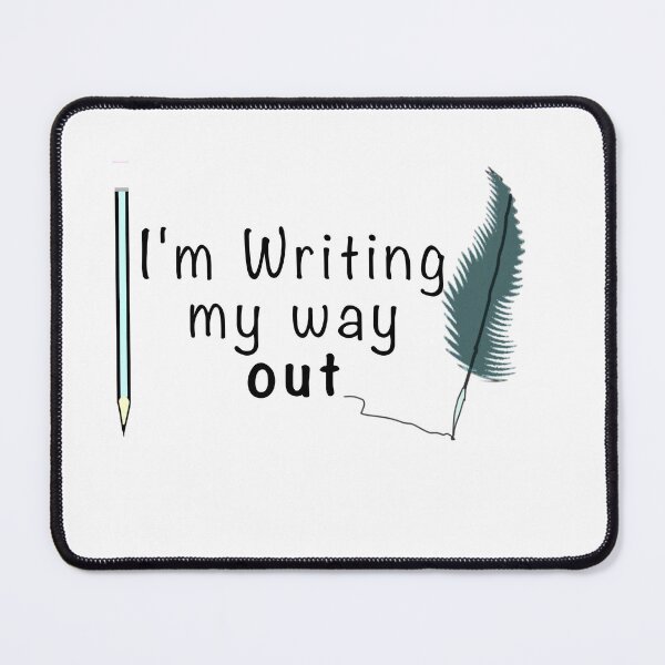 Item preview, Write My Way Out designed and sold by Seabear211.