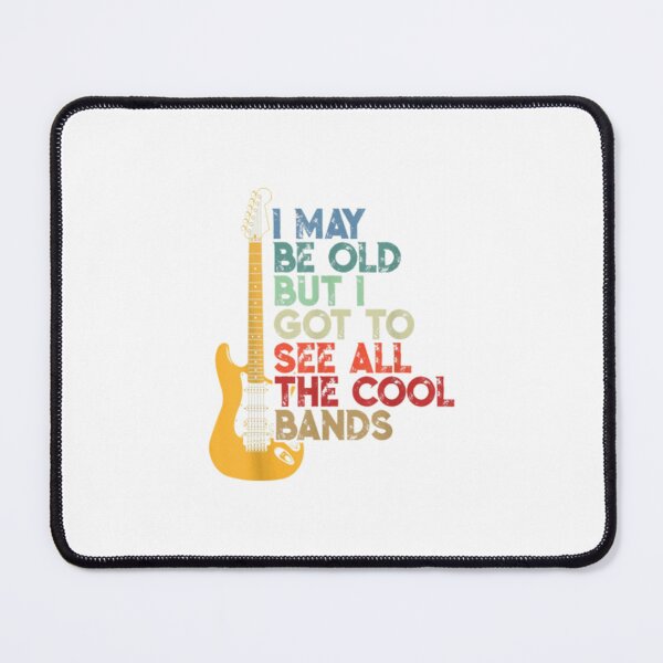 Item preview, I May Be Old But I Got To See All The Cool Bands designed and sold by DOPANDA ..
