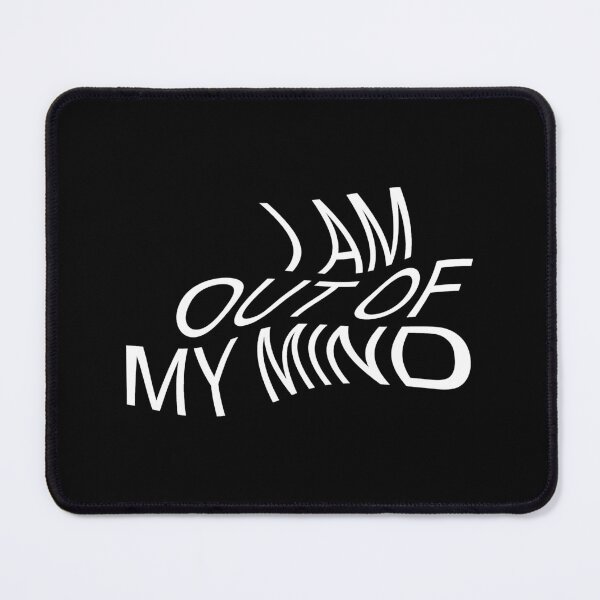 Item preview, I Am Out Of My Mind designed and sold by YentroK.