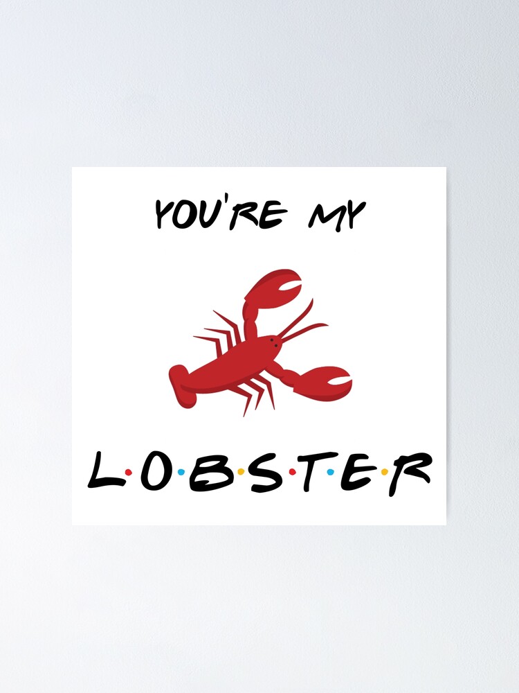 "He's Her Lobster Friends Quote" Poster by magentasponge ...