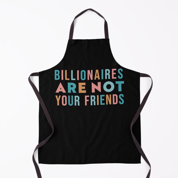 Item preview, Billionaires Are Not Your Friends designed and sold by Texterns.