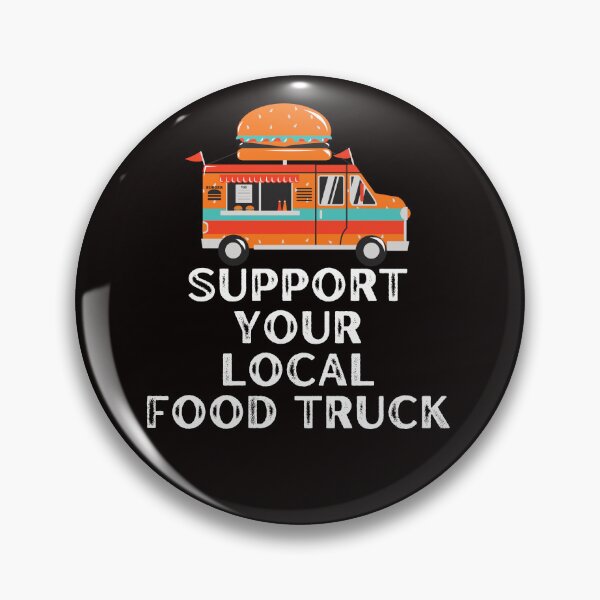 Item preview, Funny Food Truck Support Your Local Food Truck designed and sold by MagicSD Designs.