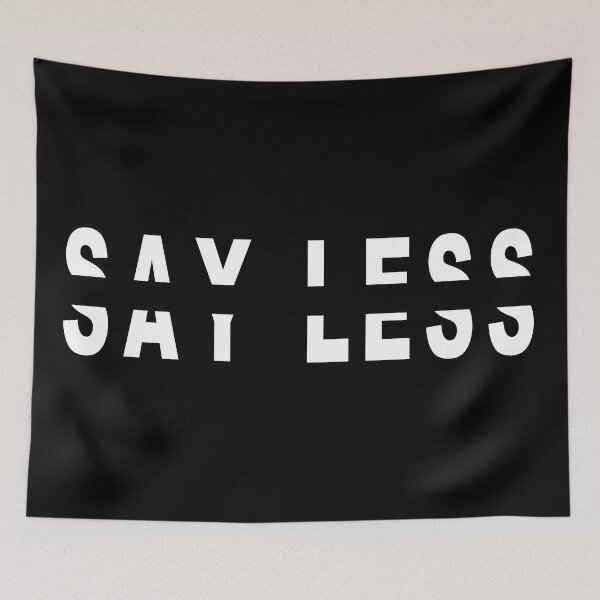 Item preview, SAY LESS designed and sold by October Angel Design's.