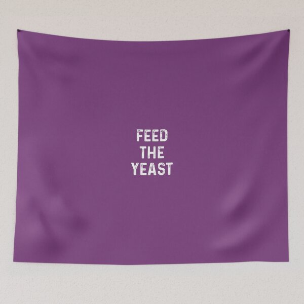 Item preview, Feed The Yeast Baking Sourdough Bakery 	 For Bakers 		 designed and sold by himikapocsain.