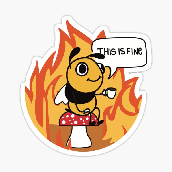 This is fine fire Buzz-y bee meme sticker Sticker