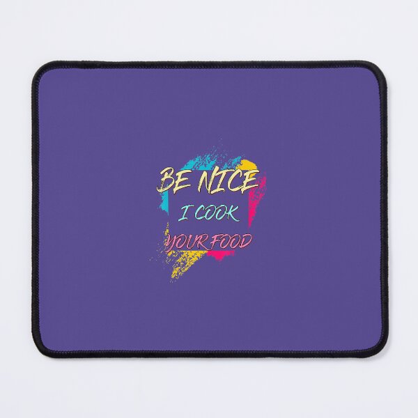 Item preview, Be Nice I Cook Your Food. Chef Sarcastic Joke designed and sold by lasahrolangd.