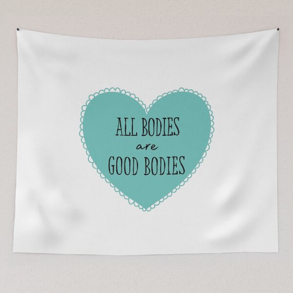 Item preview, All Bodies are Good Bodies Teal designed and sold by ivysigerson.