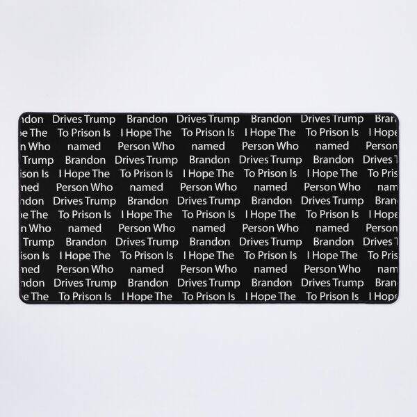 Item preview, I Hope The Person Who Drives Trump To Prison Is Named Brandon   designed and sold by phattrien14.
