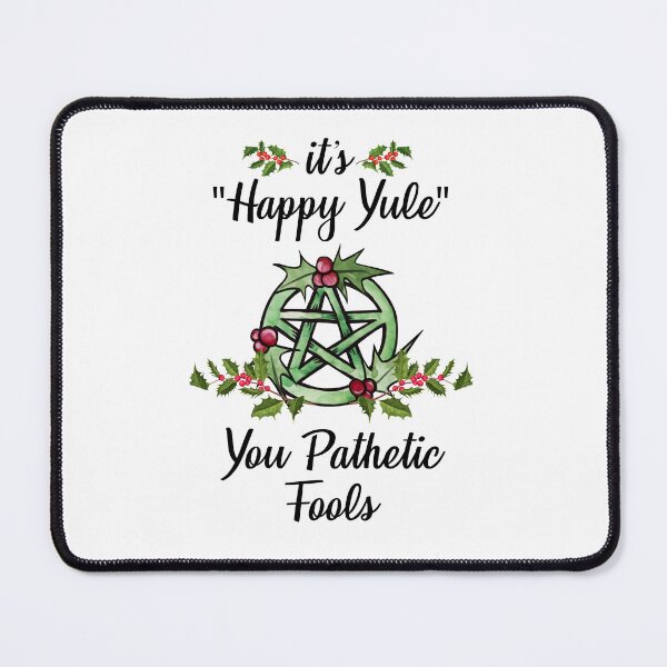 Item preview, It's happy yule you pathetic fools designed and sold by BrianGunter564.