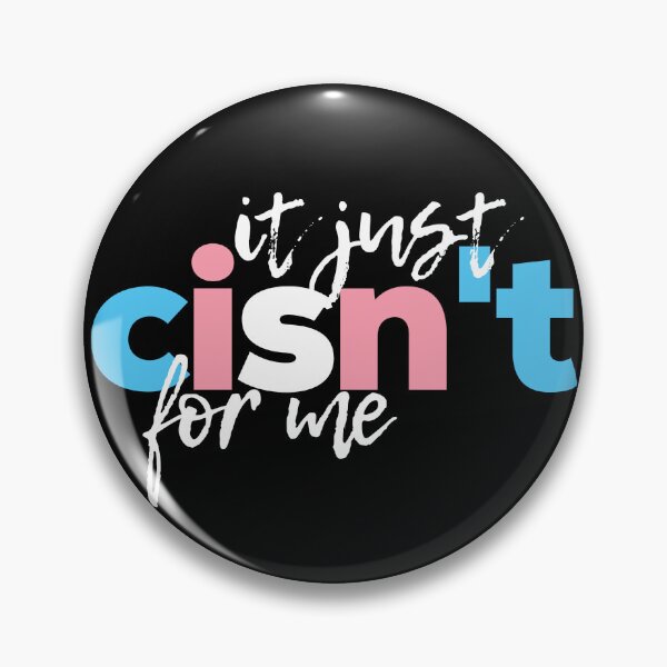 Item preview, It Just Cisn't For Me Trans. Transgender Pride designed and sold by Subtle Pride Shop.