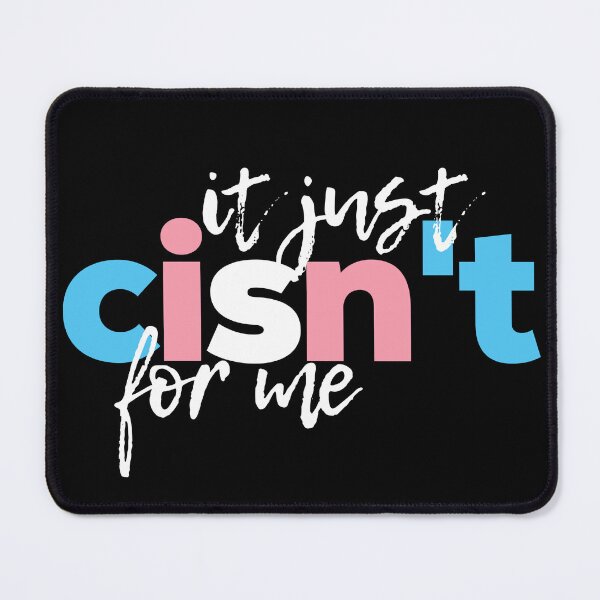 Item preview, It Just Cisn't For Me Trans. Transgender Pride designed and sold by Subtle Pride Shop.