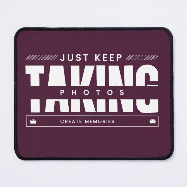 Item preview, Keep Taking Photos Create Memories designed and sold by ea-photos.