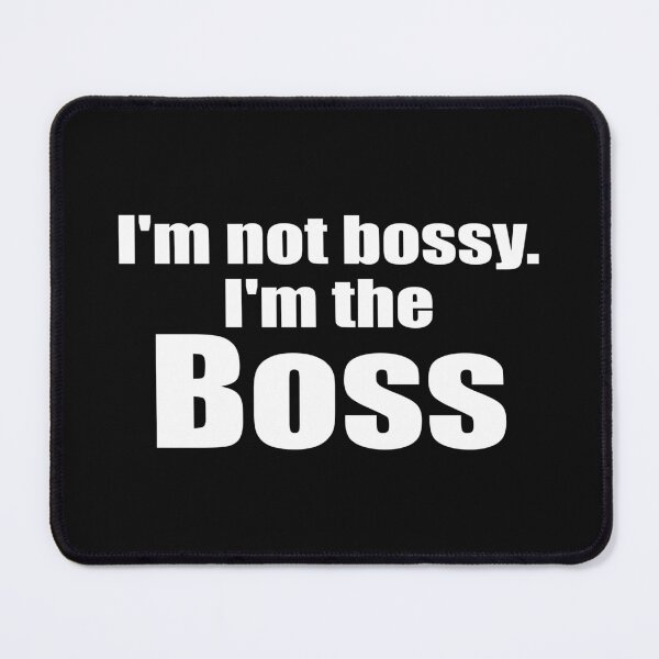 Item preview, I'M NOT BOSSY. I'M THE BOSS! (White Color Text) designed and sold by Sillybear PrintsItAll.