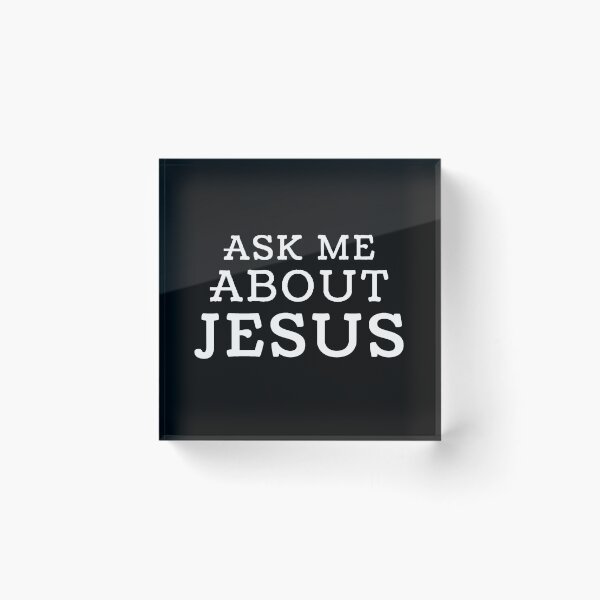 Item preview, Ask Me About Jesus designed and sold by ViewerEqualsPhoton.