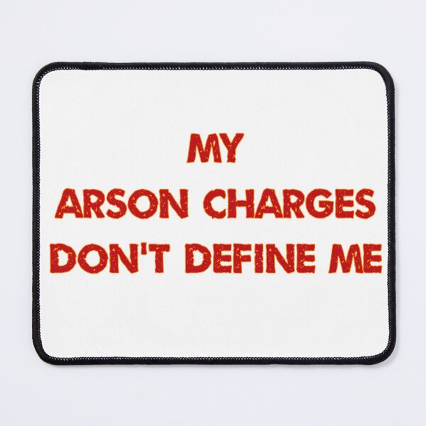 Item preview, Arson Charges designed and sold by Take-The-L.