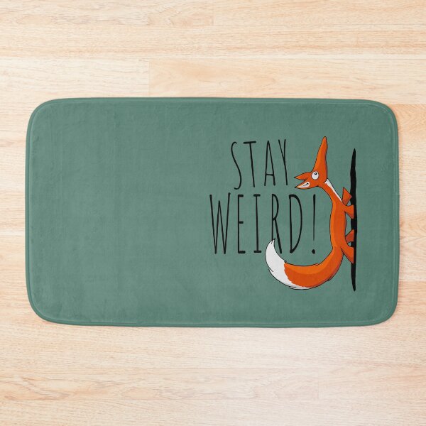 Item preview, Stay Weird! Weirdo Casual Selfconfident Fox Inspitational designed and sold by Skizzenmonster.