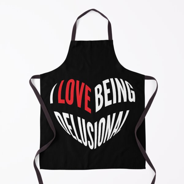 Item preview, I love being delusional Funny Heart designed and sold by Designer-Girl.