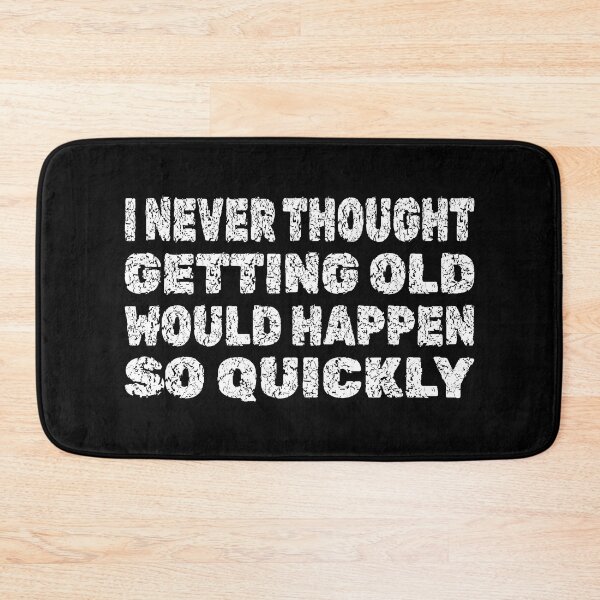 Item preview, Getting Old designed and sold by GaryDobson.