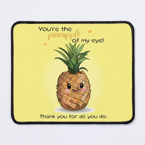 Item preview, You are the pineapple of my eye! Yellow design - Cute Appreciation designed and sold by HajnalkArt.