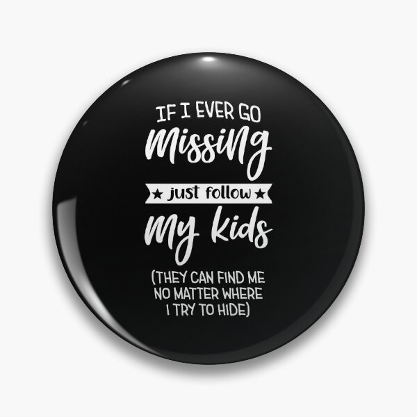 Item preview, If I Ever Go Missing Just Follow My Kids, Funny Mom Life Gift designed and sold by Davidbrg.