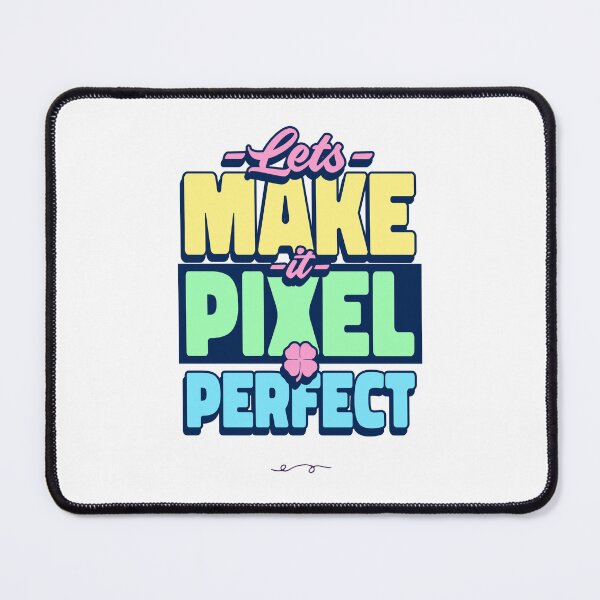 Item preview, LET'S MAKE IT PIXEL PERFECT - Designer designed and sold by MurmuringShop.