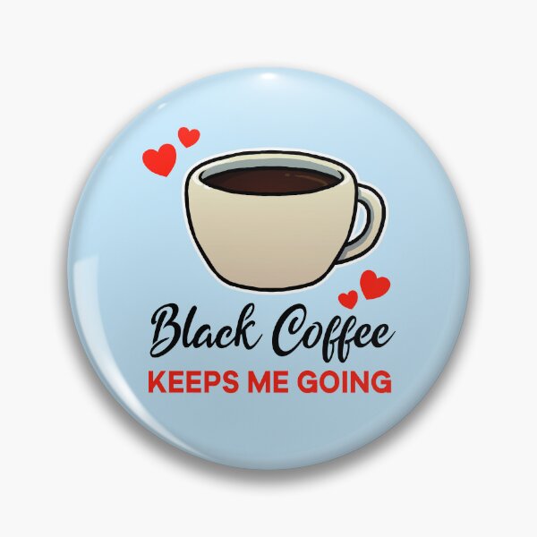 Item preview, Black Coffee keeps me going designed and sold by jonmlam.