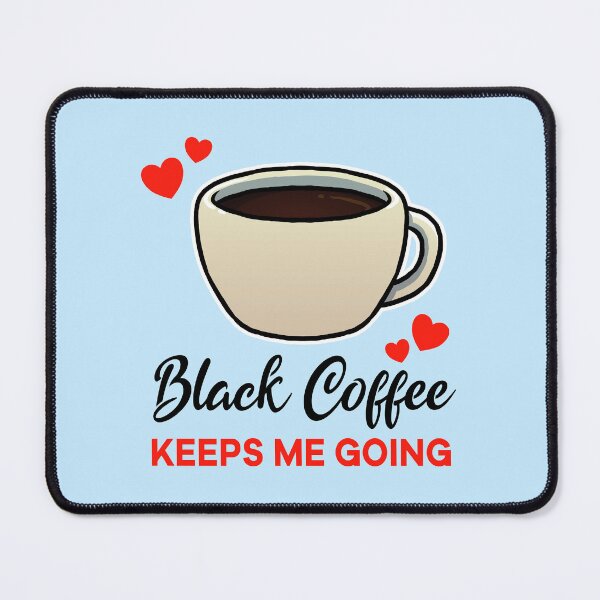Item preview, Black Coffee keeps me going designed and sold by jonmlam.