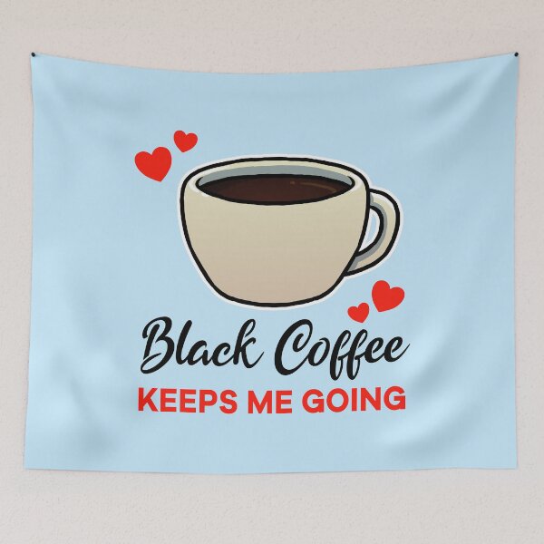 Item preview, Black Coffee keeps me going designed and sold by jonmlam.