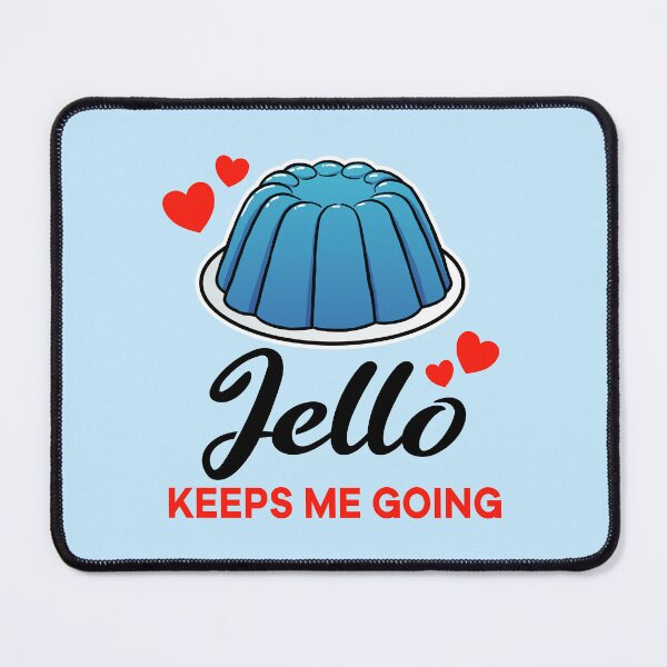 Item preview, Blue Jello keeps me going designed and sold by jonmlam.
