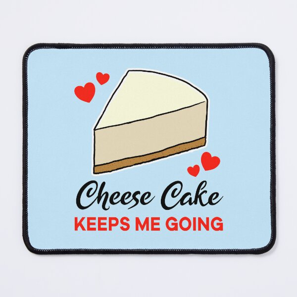 Item preview, Cheese Cake keeps me going designed and sold by jonmlam.