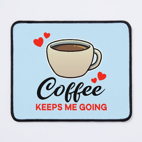 Item preview, Coffee keeps me going designed and sold by jonmlam.