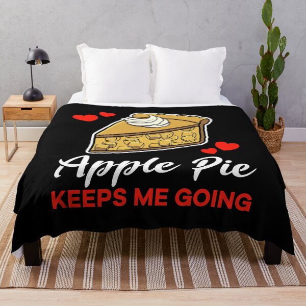 Item preview, Apple Pie keeps me going saying designed and sold by jonmlam.