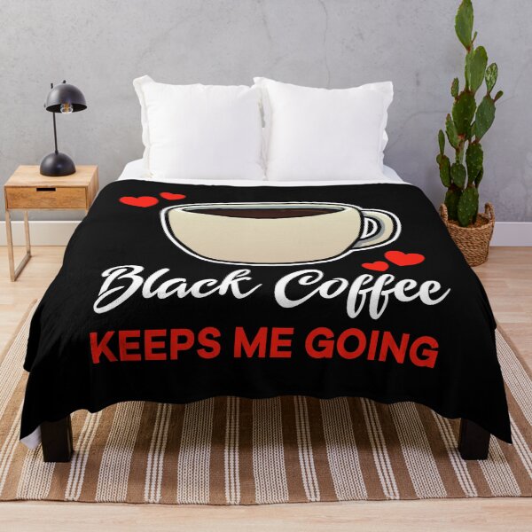 Item preview, Black Coffee keeps me going saying designed and sold by jonmlam.